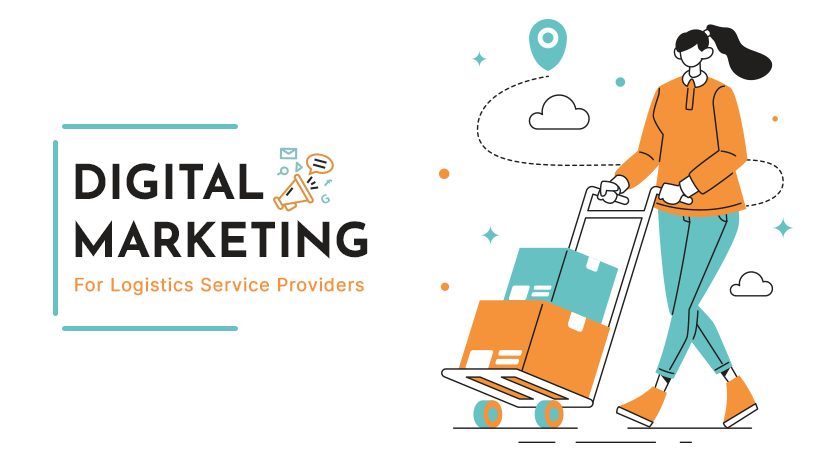 Digital Marketing for Logistics Service Providers