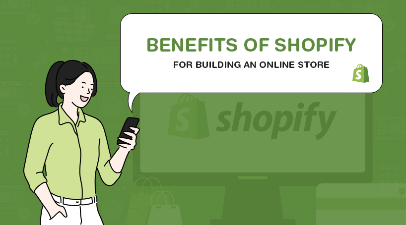 Top 9 benefits of Shopify for building an online store