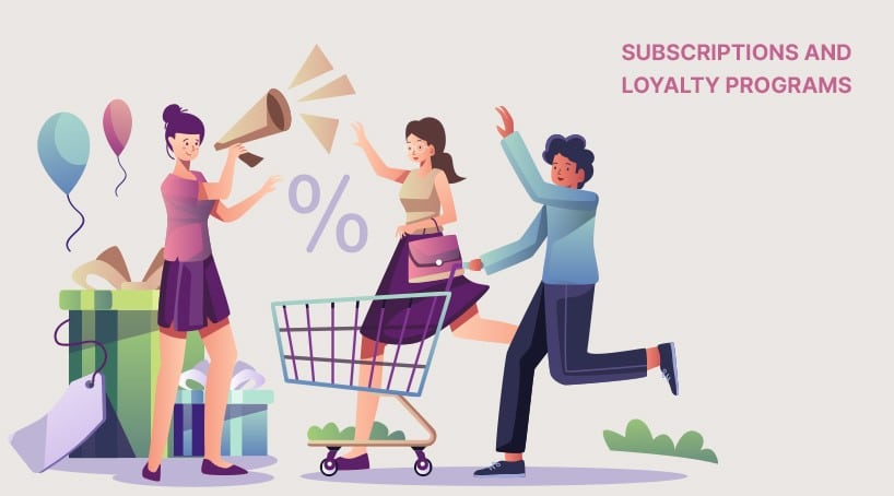 Subscriptions and loyalty programs