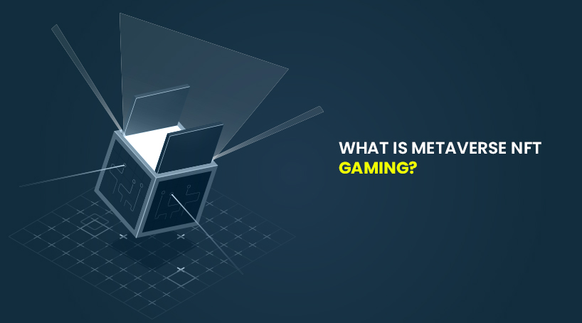 What is Metaverse NFT Gaming?