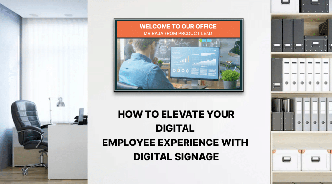 Role of Digital Signage in Elevating Digital Employee Experience